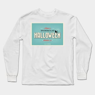 Have A Spooktacular Halloween Long Sleeve T-Shirt